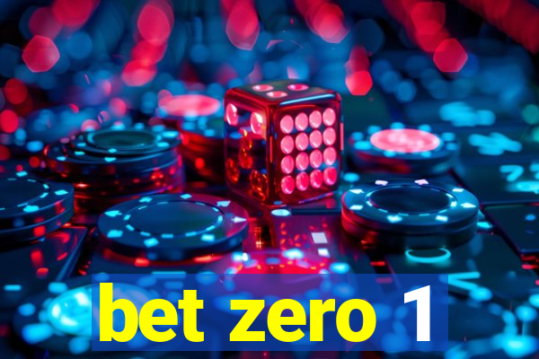 bet zero 1